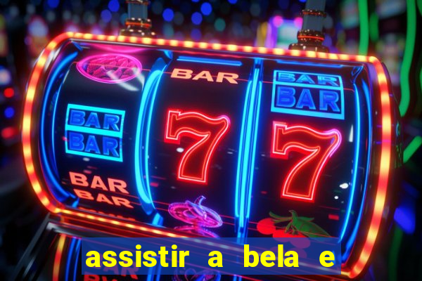 assistir a bela e a fera 2014